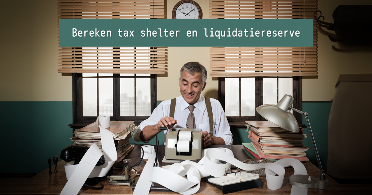 Bereken tax shelter en liquidatiereserve