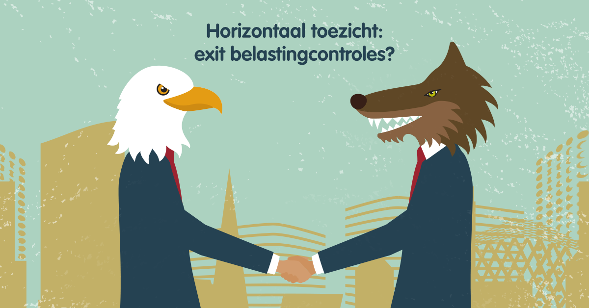 Horizontaal toezicht: exit belastingcontroles?