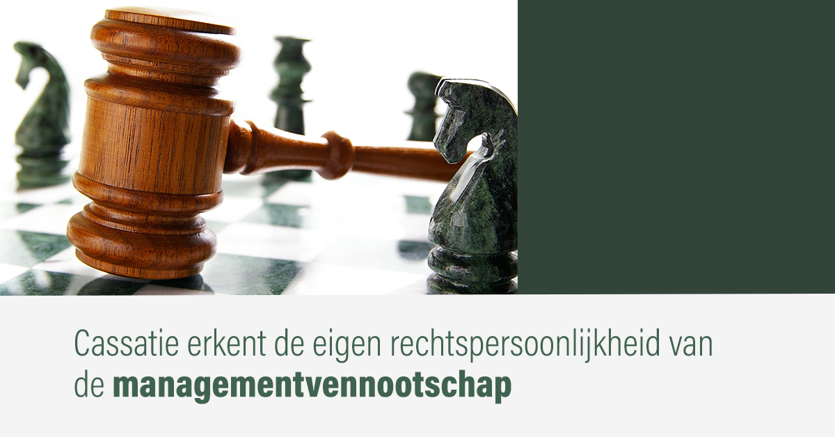 Cassatie erkent de eigen rechtspersoonlijkheid van de managementvennootschap