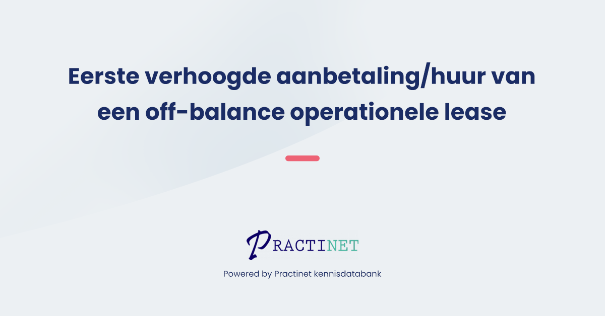 Eerste verhoogde aanbetaling/huur van een off-balance operationele lease