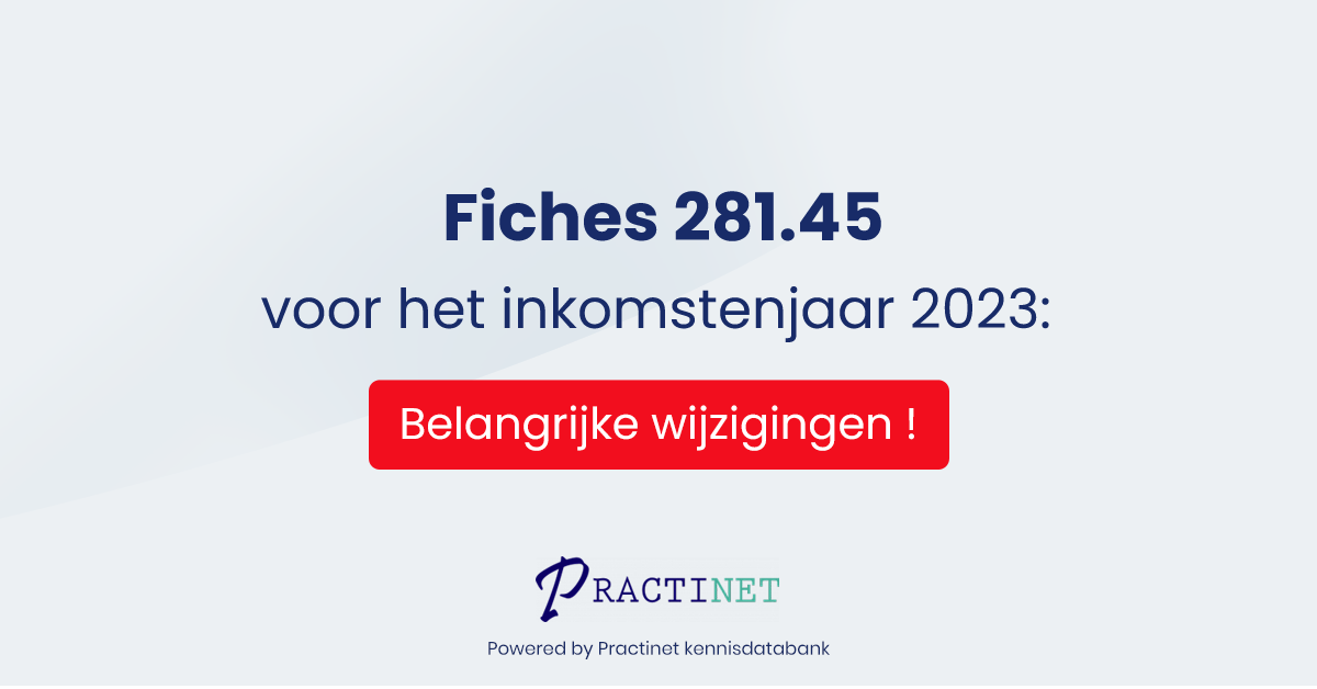 Fiches 281.45 voor het inkomstenjaar 2023: belangrijke wijzigingen !