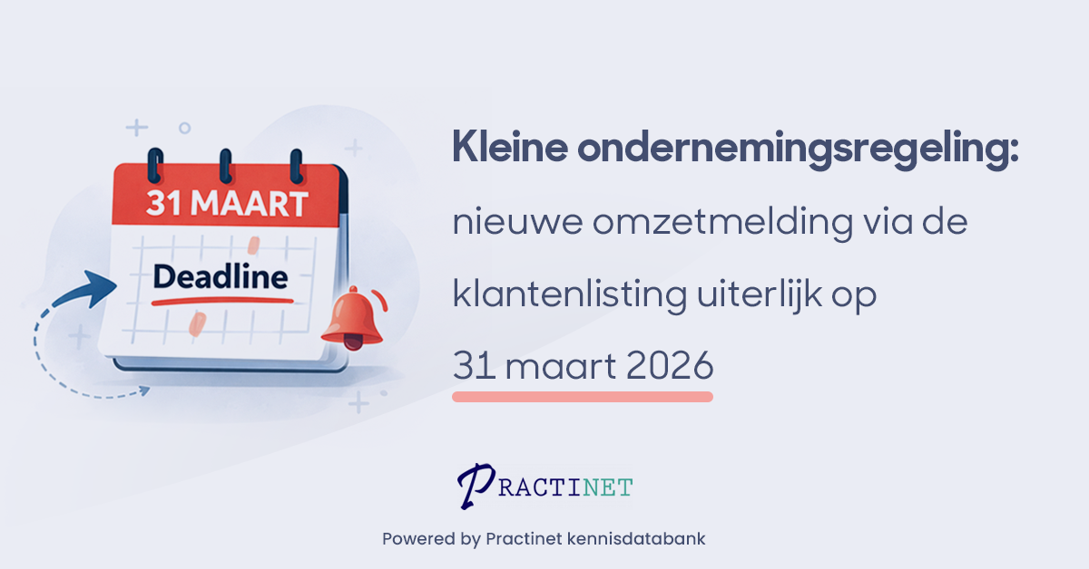 Kleine ondernemingsregeling: nieuwe omzetmelding via de klantenlisting uiterlijk op 31 maart 2026