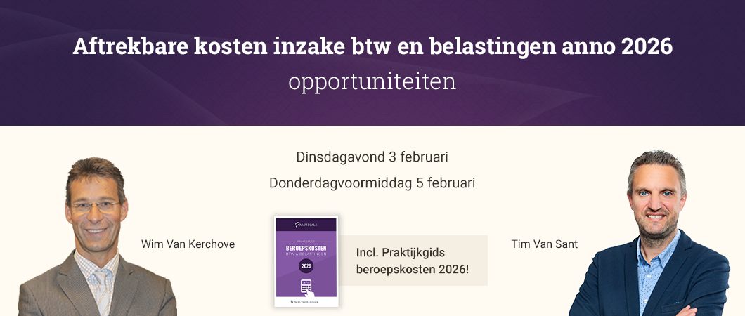 Aftrekbare kosten inzake btw en belastingen anno 2026: opportuniteiten