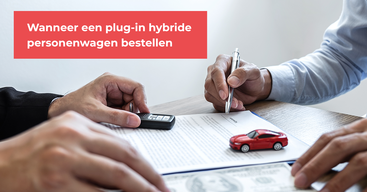 Wanneer een plug-inhybride personenwagen bestellen?